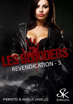 Pierrette Lavallée, Aurélie Lavallée – Les Blooders, Tome 3 : Revendication